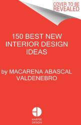 150 Best New Interior Design Ideas - Macarena Abascal Valdenebro (ISBN: 9780062995162)