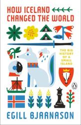 How Iceland Changed the World (ISBN: 9780143135883)