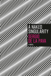 Naked Singularity - Sergio De La Pava (ISBN: 9780226141794)