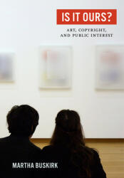 Is It Ours? : Art Copyright and Public Interest (ISBN: 9780520344594)