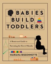 Babies Build Toddlers (ISBN: 9780578856681)