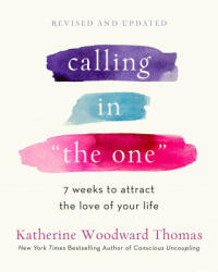 Calling in "The One" - Katherine Woodward Thomas (ISBN: 9780593139790)