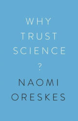 Why Trust Science? - Naomi Oreskes (ISBN: 9780691212265)