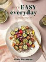 LIV B's Easy Everyday: 100 Sheet-Pan One-Pot and 5-Ingredient Vegan Recipes (ISBN: 9780778806790)
