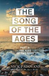 The Song of the Ages: Part II: The Kiss of Two Seas (ISBN: 9780999180600)