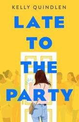 Late to the Party - Kelly Quindlen (ISBN: 9781250209122)