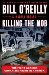 Killing the Mob: The Fight Against Organized Crime in America (ISBN: 9781250273659)