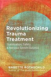 Revolutionizing Trauma Treatment (ISBN: 9781324016724)