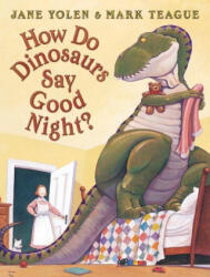 How Do Dinosaurs Say Good Night? - Mark Teague (ISBN: 9781338744910)