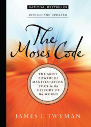 The Moses Code: The Most Powerful Manifestation Tool in the History of the World, Revised and Updated (ISBN: 9781401962746)