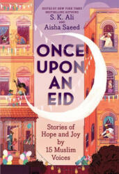 Once Upon an Eid: Stories of Hope and Joy by 15 Muslim Voices - Sara Alfageeh (ISBN: 9781419754036)
