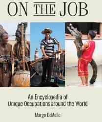 On the Job: An Encyclopedia of Unique Occupations around the World (ISBN: 9781440863509)