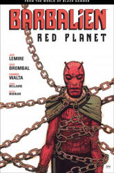 Barbalien: Red Planet--from The World Of Black Hammer - Jeff Lemire, Tate Brombal (ISBN: 9781506715803)