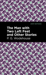 The Man with Two Left Feet and Other Stories (ISBN: 9781513270692)