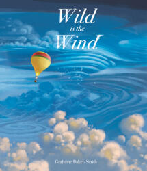 Wild Is the Wind - Grahame Baker-Smith (ISBN: 9781536217926)