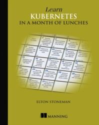Învață Kubernetes într-o lună de pauze de prânz (ISBN: 9781617297984)