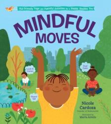 Mindful Moves: Kid-Friendly Yoga and Peaceful Activities for a Happy, Healthy You (ISBN: 9781635862713)