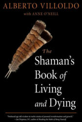 The Shaman's Book of Living and Dying (ISBN: 9781642970272)