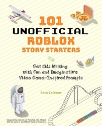 101 Unofficial Roblox Story Starters: Get Kids Writing with Fun and Imaginative Video Game-Inspired Prompts (ISBN: 9781646041367)