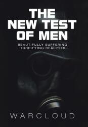 The New Test of Men: Beautifully Suffering Horrifying Realities (ISBN: 9781664154834)