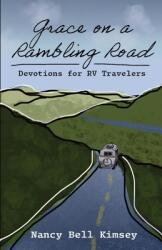 Grace on a Rambling Road: Devotions for RV Travelers (ISBN: 9781736773116)