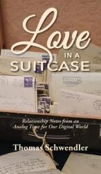 Love in a Suitcase: Relationship Notes from an Analog Time for Our Digital World (ISBN: 9781736813027)