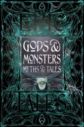 Gods & Monsters Myths & Tales (ISBN: 9781839644757)