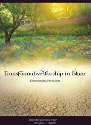 Transformative Worship in Islam: Experiencing Perfection (ISBN: 9781919826769)