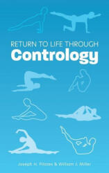 Return to Life Through Contrology - William John Miller (ISBN: 9781953450463)