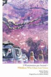 Children Who Chase Lost Voices from Deep Below + 5 Centimeters per Second - MAKOTO SHINKAI (ISBN: 9781975315696)