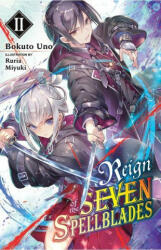 Reign of the Seven Spellblades, Vol. 2 (light novel) - BOKUTO UNO (ISBN: 9781975317201)
