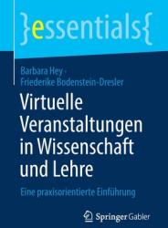 Virtuelle Veranstaltungen in Wissenschaft Und Lehre: Eine Praxisorientierte Einfhrung (ISBN: 9783658331931)