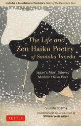 Life and Zen Haiku Poetry of Santoka Taneda - William Scott Wilson (ISBN: 9784805316559)