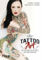 Tattoo Art - Charly Castro, Francesco Cicero (ISBN: 9783742304889)