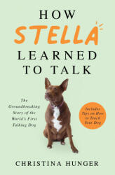 How Stella Learned to Talk - Christina Hunger (ISBN: 9781529053883)