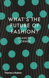 What's the Future of Fashion? - Frances Corner (ISBN: 9780500519271)