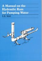 Manual on the Hydraulic Ram for Pumping Water - S. B. Watt (ISBN: 9780903031158)