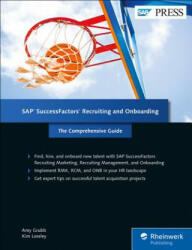 SAP Successfactors Recruiting and Onboarding: The Comprehensive Guide - Amy Grubb, Kim Lessley (ISBN: 9781493214679)