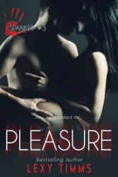 Pleasure: Steamy Contemporary Romance - Lexy Timms (ISBN: 9781798779965)