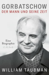 Gorbatschow - William Taubman, Helmut Dierlamm, Norbert Juraschitz (ISBN: 9783406700446)
