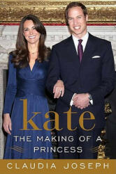 Kate: The Making of a Princess - Claudia Joseph (ISBN: 9780062082299)