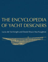 Encyclopedia of Yacht Designers - Lucia Del Sol Knight (ISBN: 9780393048766)