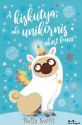 A kiskutya, aki unikornis akart lenni (ISBN: 9789634037330)