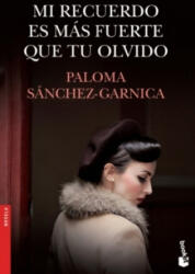 Mi recuerdo es más fuerte que tu olvido - Paloma Sánchez-Garnica (ISBN: 9788408172604)
