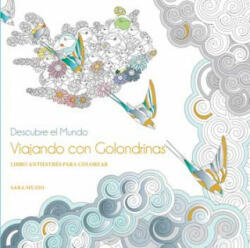 Viajando con golondrinas: Libro antiestrés para colorear - SARA MUZIO (ISBN: 9788416279517)