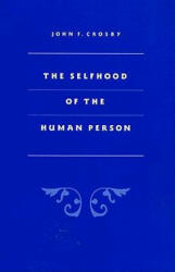 Selfhood of the Human Person (ISBN: 9780813208657)