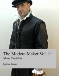 The Modern Maker: Men's 17th Century Doublets (ISBN: 9780692264843)