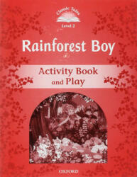 Classic Tales Second Edition: Level 2: Rainforest Boy Activity Book & Play - Rachel Bladon (ISBN: 9780194239868)