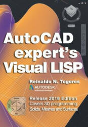 AutoCAD Expert's Visual LISP: Release 2019 Edition. - Reinaldo N Togores (ISBN: 9781722376574)