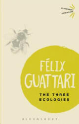 Three Ecologies - Felix Guattari (ISBN: 9781472523815)